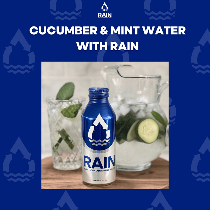Cucumber & Mint Water with RAIN